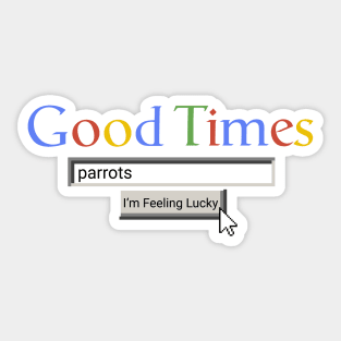 Good Times Parrots Sticker